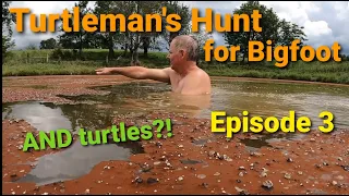 Turtleman's Hunt for Bigfoot Episode 3