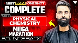 NEET 2024: Complete Physical Chemistry Class 12th | One Shot | Bounce Back