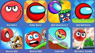 Red Ball 4,Roller Ball 6,Ball Adventure 2,Red Ball Roller,Bounce Ball,Color Ball,Ball Hero Zombie