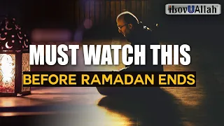 MUST WATCH THIS BEFORE RAMADAN ENDS