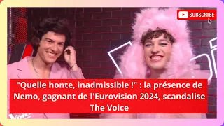 The Voice en pleine polémique:Scandale et sacrilège autour de l'invitation de Nemo,la Toile s'embras