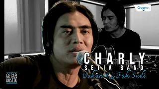 Charly Setia Band - Bukan Ku Tak Sudi #GEGARKustik