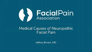 Medical Causes of Neuropathic Facial Pain