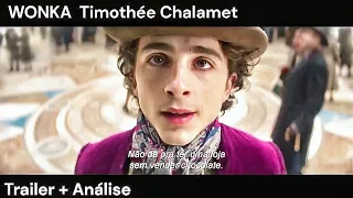 WONKA: Analysis and Brazilian Subtitled Trailer (2023) Timothée Chalamet