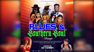 Dj Vanish - Blues & Southern Soul Mixtape 🇬🇭🇺🇲🇨🇦