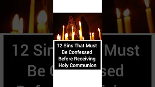 12 Sins That Must Be Confessed Before Receiving Holy Communion