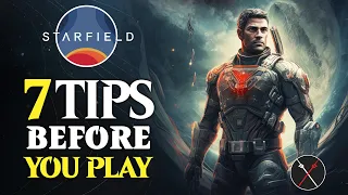 Starfield: BEST TIPS BEFORE YOU PLAY! Beginners Guide (Spoiler Free!)