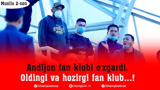Muxlis 2-son. Andijon fan klubi rahbari o'zgardi. Oldingi va hozirgi fan klub haqida qisqacha...!