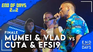 MUMEI & VLAD vs CUTA & EFSI9 - END OF DAYS 2vs2 -  FINALE - Rap Freestyle Show