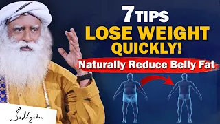 7 EFFECTIVE TIPS! To Lose Weight Naturally And Overcome Belly Fat | Health | Obesity | Sadhguru