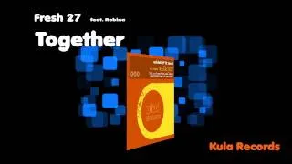 Fresh 27 ft Robina - Together (Radio Edit) [Kula Records]