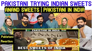 Reaction on PAKISTANI TRYING INDIAN SWEETS | ANAND SWEETS | PAKISTANI IN INDIA.