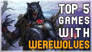 Top 5 Games with Werewolves - 2022