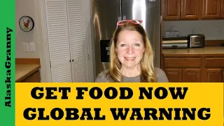 Get Prepared Now Global Warnings...Stock Up On Food