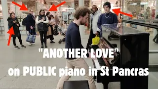 "ANOTHER LOVE" on PUBLIC piano at St. Pancras International Station (Piano performance)