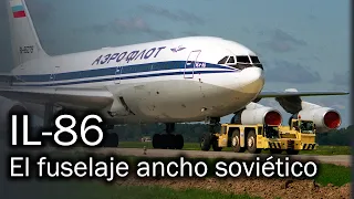 IL-86: el primer fuselaje ancho de la URSS