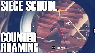 How To Counter Roaming - Siege School (Rainbow Six Siege)