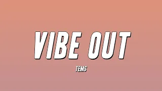 Tems - Vibe Out (Lyrics)