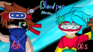 Blood pop meme// Brawl stars // Ninja Ash and Otis//