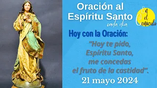 ORACIÓN AL ESPÍRITU SANTO cada día HOY martes 21 mayo 2024 CENÁCULO #oracionalespiritusantocenaculo