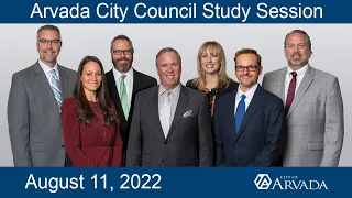 Arvada City Council Study Session - August 11, 2022