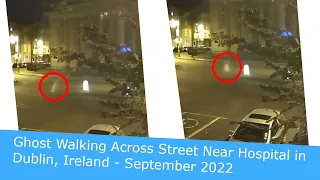 Ghost Walking Across Street Near Hospital in Dublin, Ireland - September 2022