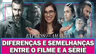 EXPRESSO DO AMANHÃ - PRINCIPAIS DIFERENÇAS E SEMELHANÇAS ENTRE O FILME (2013) E A SÉRIE DA NETFLIX