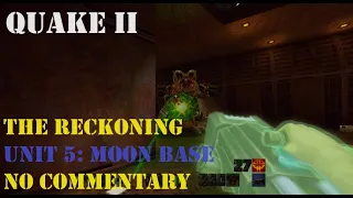 MOON BASE - Quake 2: The Reckoning (Walkthrough - No Commentary)