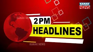 2PM Headlines ||| 27th August 2021 ||| Kanak News |||