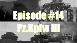 The Tanks of World War II - Episode 14: Panzer III