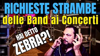 Le RICHIESTE più STRAMBE delle BAND // La mia esperienza personale