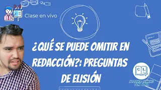 ¿Qué se puede OMITIR? | Preguntas de Elisión en REDACCIÓN || PAA COLLEGE BOARD