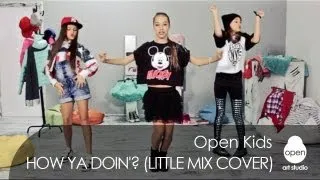 Open Kids - How Ya Doin'? (Little Mix cover) - Open Art Studio