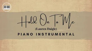 Lauren Daigle - Hold On To Me | PIANO INSTRUMENTAL WITH LYRICS BY ANDREW POIL | PIANO COVER