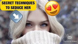 Secret Amazing Techniques To Seduce A Woman