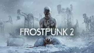 Frostpunk 2 — Официальный трейлер (на русском)