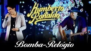 Humberto & Ronaldo - Bomba Relógio - [DVD Romance] - (Clipe Oficial)