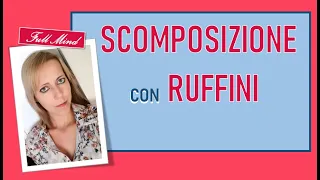 SCOMPOSIZIONI: semplice meccanismo per scomporre con RUFFINI!