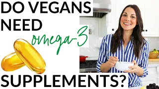 Do Vegans Need Omega-3 Supplements?