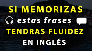 😮👉 LAS FRASES QUE NECESITAS PARA MEJORAR TU FLUIDEZ EN INGLÉS  ¡Fácil de memorizar!