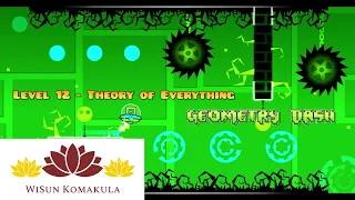 Geometry Dash | LEVEL 12 | Theory of Everything | Piano Playing | WiSun Komakula