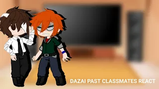 Dazai's PAST CLASSMATES +Chuuya react 1/2