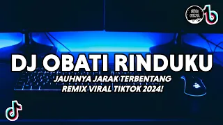 DJ Jauhnya Jarak Terbentang | Obati Rinduku - Cantika Davinca Remix Viral Tiktok 2024