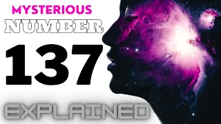 Why is 137 the Most Magical Number in the Universe?