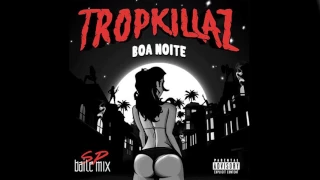 Tropkillaz - Boa Noite (SP Baile Mix)