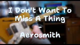 I Don't Want To Miss A Thing (Aerosmith)