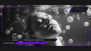 Summer 2023 Deep House & Dance Mix