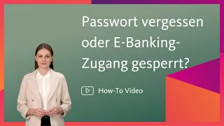 E-Banking Passwort vergessen oder Zugang gesperrt – kein Problem.