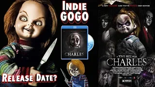 Charles (Chucky Fan Film) IndieGOGO Blu-rays Now Available Again + Release Date Info!