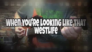 When You're Looking Like That | Westlife [Guitar Cover]